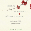 Healing the Wounds of Sexual Abuse by Elaine A. Heath