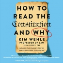How to Read the Constitution - and Why by Kim Wehle