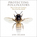 Protecting Pollinators by Jodi Helmer
