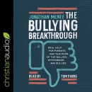 The Bullying Breakthrough by Jonathan McKee