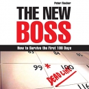 The New Boss: How to Survive the First 100 Days by Peter Fischer