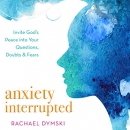 Anxiety Interrupted by Rachael Dymski