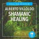 Shamanic Healing by Alberto Villoldo