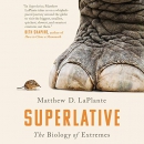 Superlative: The Biology of Extremes by Matthew D. LaPlante