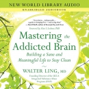 Mastering the Addicted Brain by Walter Ling