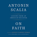 On Faith: Lessons from an American Believer by Antonin Scalia