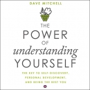 The Power of Understanding Yourself by Dave Mitchell