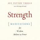 Strength: Meditations for Wisdom, Balance & Power by Sue Patton Thoele