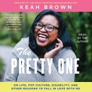 The Pretty One by Keah Brown