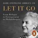 Let It Go: My Extraordinary Story by Stephanie Shirley