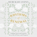 Rhythms of Renewal by Rebekah Lyons