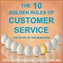 The 10 Golden Rules of Customer Service by Deb Duncan
