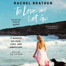 To Love and Let Go by Rachel Brathen