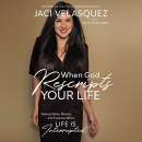 When God Rescripts Your Life by Jaci Velasquez