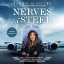 Nerves of Steel by Tammie Jo Shults