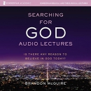 Searching for God: Audio Lectures by Brandon McGuire