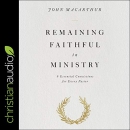 Remaining Faithful in Ministry by John MacArthur