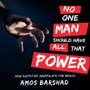 No One Man Should Have All That Power by Amos Barshad