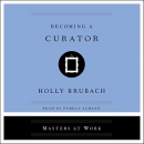 Becoming a Curator by Holly Brubach