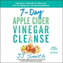 7-Day Apple Cider Vinegar Cleanse by J.J. Smith