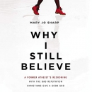 Why I Still Believe by Mary Jo Sharp