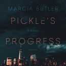 Pickle's Progress by Marcia Butler