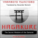 Hagakure: The Secret Wisdom of the Samurai by Yamamoto Tsunetomo