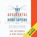 The Accidental Homo Sapiens by Ian Tattersall