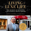 Living the Luxe Life by Efrem Harkham