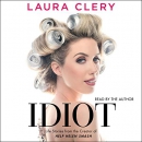 Idiot by Laura Clery