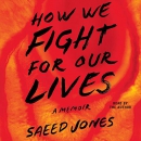 How We Fight for Our Lives by Saeed Jones