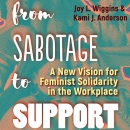 From Sabotage to Support by Joy L. Wiggins