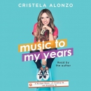 Music to My Years by Cristela Alonzo