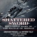 Shattered Sword: The Untold Story of the Battle of Midway by Jonathan Parshall