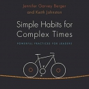 Simple Habits for Complex Times by Jennifer Garvey Berger