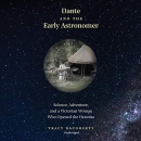 Dante and the Early Astronomer by Tracy Daugherty