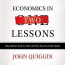 Economics in Two Lessons by John Quiggin