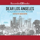 Dear Los Angeles by David Kipen