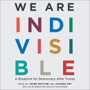 We Are Indivisible: A Blueprint for Democracy After Trump by Leah Greenberg