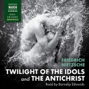Twilight of the Idols and The Antichrist by Friedrich Nietzsche