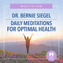 Daily Meditations for Optimal Health by Bernie Siegel