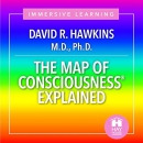 The Map of Consciousness Explained by David R. Hawkins