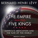 The Empire and the Five Kings by Bernard-Henri Levy