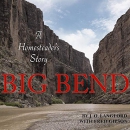Big Bend: A Homesteader's Story by J.O. Langford