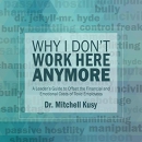 Why I Don't Work Here Anymore by Mitchell Kusy