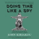 Doing Time Like a Spy by John Kiriakou