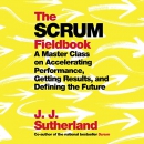 The Scrum Fieldbook by J.J. Sutherland