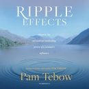 Ripple Effects by Pam Tebow