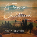 A Tuscan Childhood by Kinta Beevor