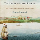 The Shame and the Sorrow by Donna Merwick